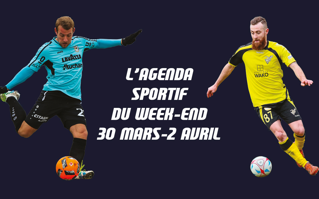 L’agenda du week-end (30 mars-2 avril)