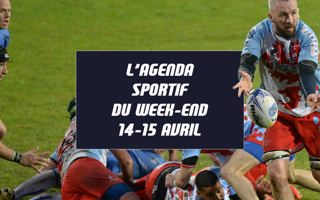 L’agenda du week-end (14-15 avril)